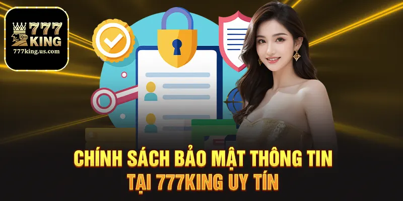 Chính sách bảo mật thông tin tại 777king uy tín